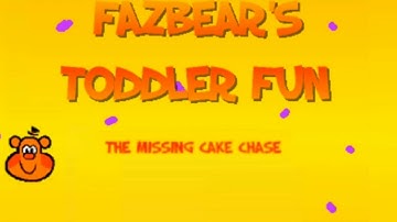 The Original Fazbear Toddler Fun Video is Unlisted!!! - Fazbear Toddler Fun: The Missing Cake Chase