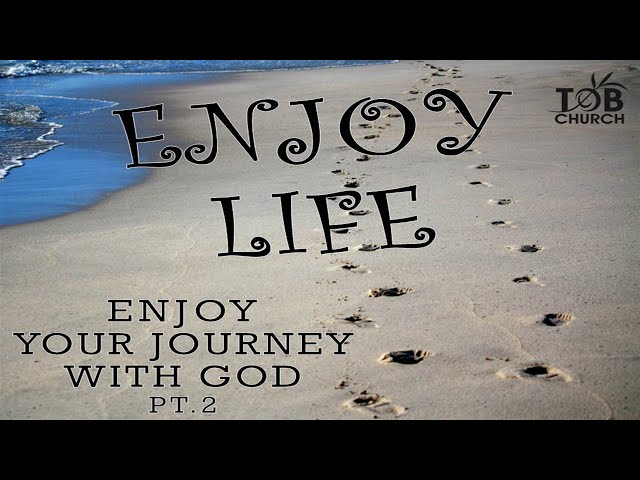 Enjoying your Journey with God 
