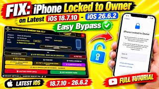FIX: iPhone Locked to Owner on Latest iOS 18.7.10 - iOS 26.6.2 - Easy Bypass