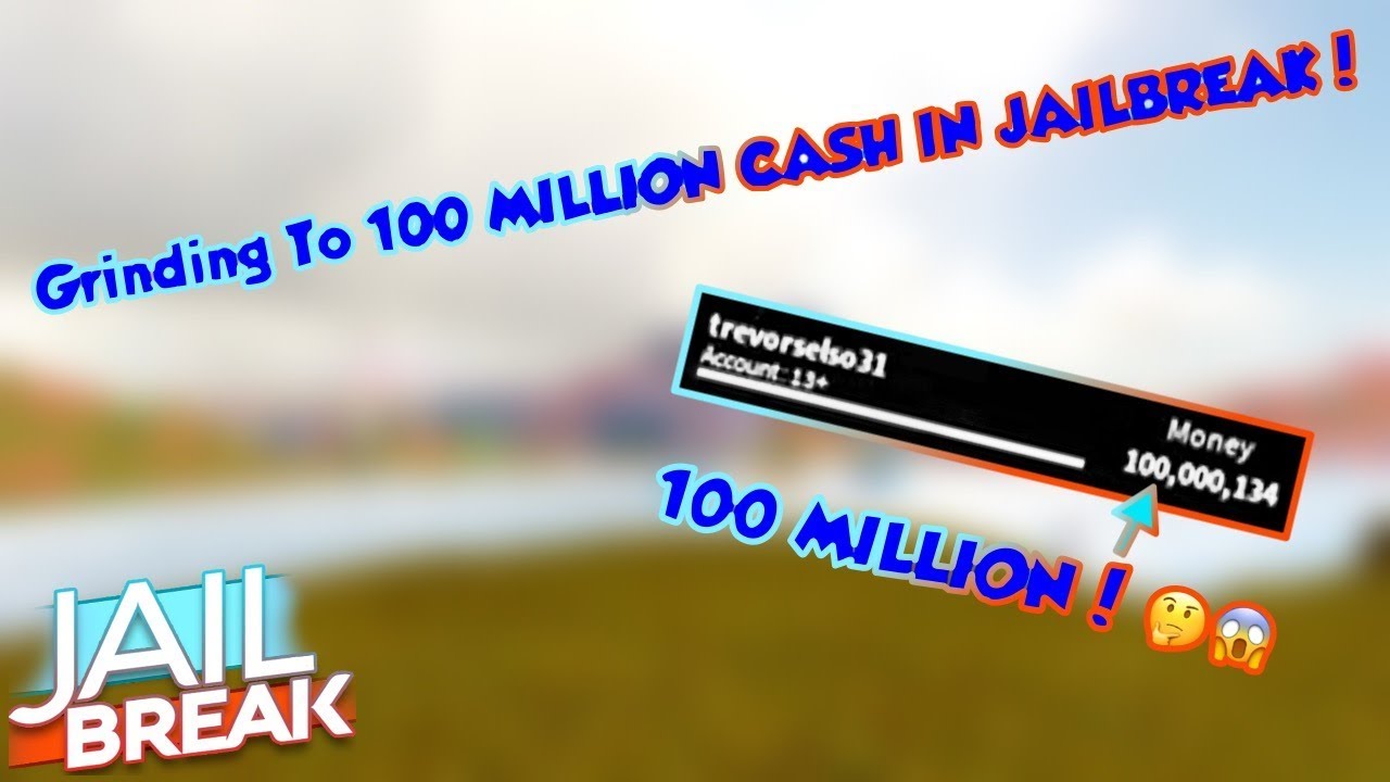 Grinding To 100 Million Cash In Jailbreak - one million money jailbreak roblox hack