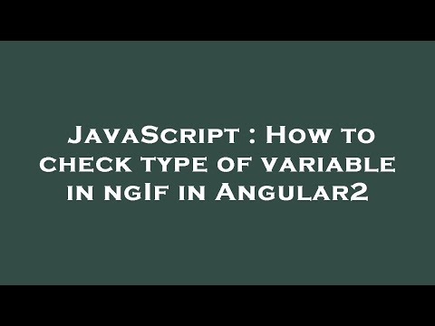 JavaScript : How to check type of variable in ngIf in Angular2