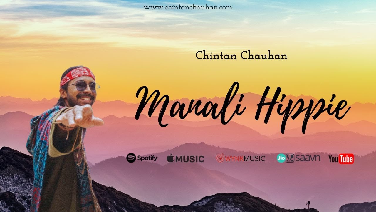 Manali Hippie - Chintan Chauhan (official video)