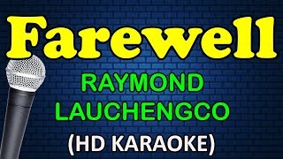 FAREWELL - Raymond Lauchengco (HD Karaoke)
