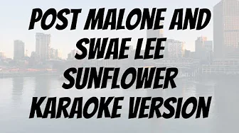 Post Malone and Swae Lee Sunflower Karaoke version Post Malone and Swae Lee Sunflower Karaoke version