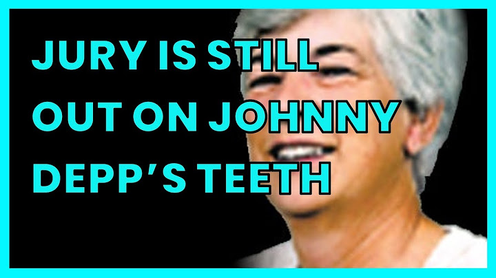 Whats wrong with johnny depps teeth