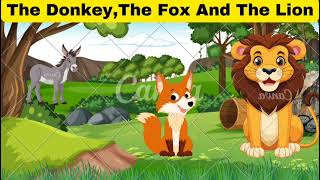 The Donkey,The Fox and The Lion
