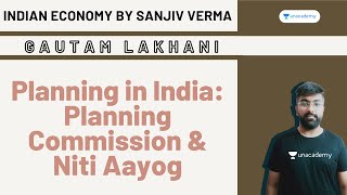 Planning in India: Planning Commission and Niti Aayog | Indian Economy by Sanjiv Verma | UPSC CSE