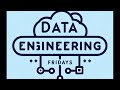 Data Engineering Friday - 30 May 2025