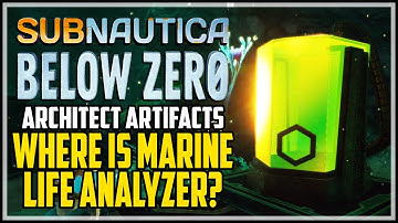 Marine Life Analyzer Location Subnautica Below Zero Architect Artifact