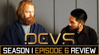 Devs Episode 6 Review & Discussion