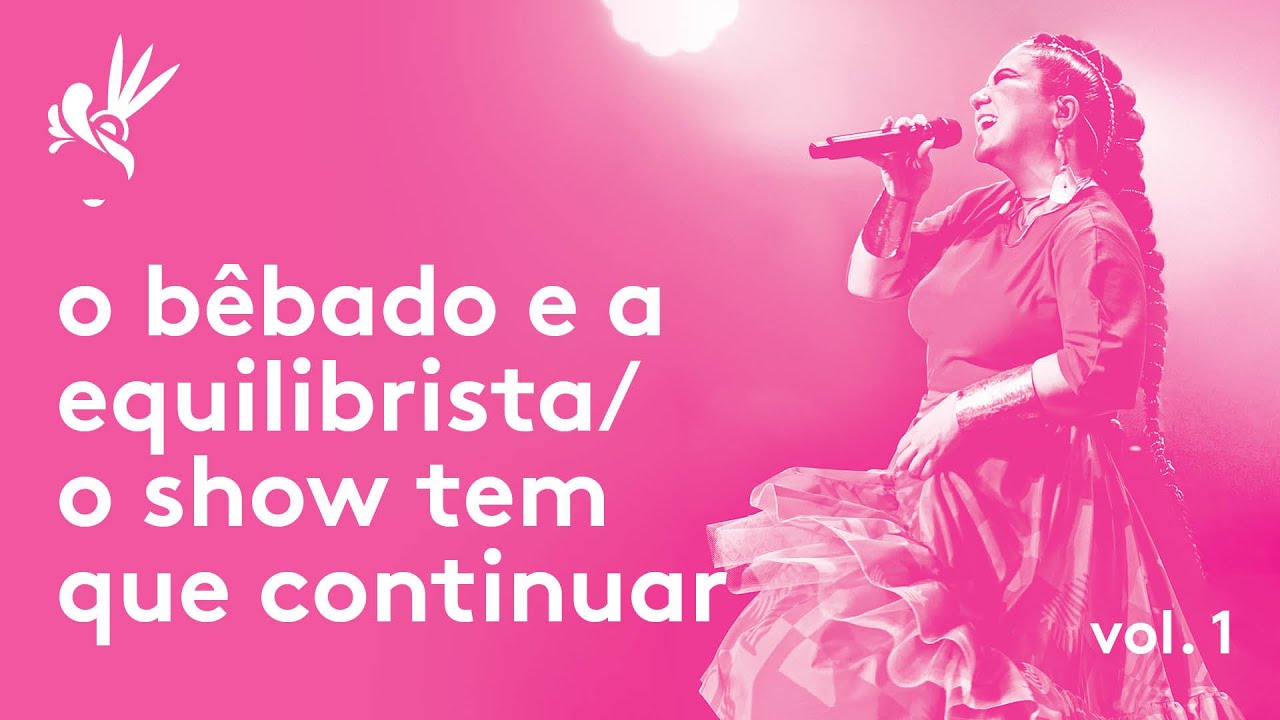 Maria Rita - Samba da Maria Ao Vivo - o bêbado e a equilibrista / o show tem que continuar