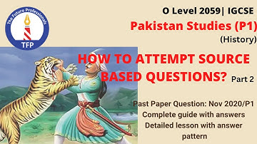 Pakistan studies P1 - Source Based Questions (Part 2) | Section 1 | History | O Level 2059 | IGCSE