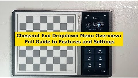 Chessnut Evo Dropdown Menu Overview: Full Guide to Features and Settings#chessnut #chessnutevo