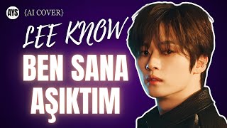 Lee Know - Ben Sana Aşıktım Ai Cover