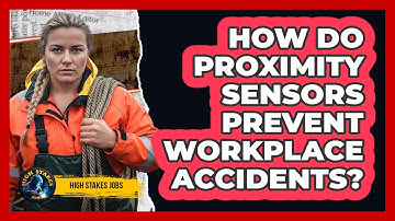 How Do Proximity Sensors Prevent Workplace Accidents?