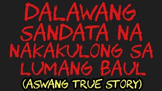 Download Lagu DALAWANG SANDATA NA NAKAKULONG SA LUMANG BAUL (Aswang True Story) MP3 Download Lagu DALAWANG SANDATA NA NAKAKULONG SA LUMANG BAUL (Aswang True Story) MP3