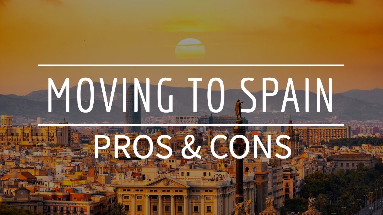 Moving To Spain Pros And Cons 2020 YouTube Moving To Spain Pros And Cons 2020 YouTube