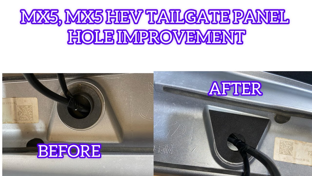 MX5, MX5 HEV TAILGATE PANEL HOLE IMPROVEMENT 87210 P6999QQH - YouTube