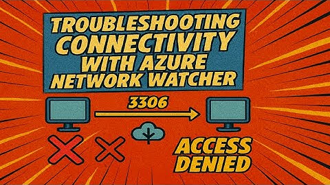 Azure: Troubleshooting connectivity with Network Watcher