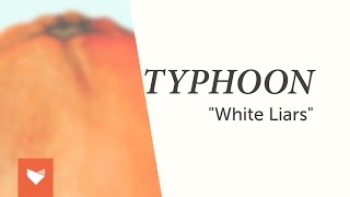 Typhoon - "White Liars" chords