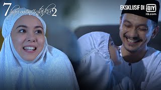 7 Hari Mencintaiku 2  EP1-1 | iQiyi Malaysia