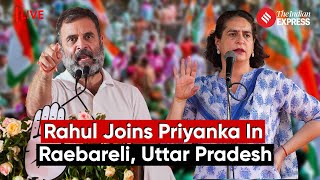 LIVE: Rahul Gandhi And Priyanka Gandhi Address Public In Raebareli, Uttar Pradesh