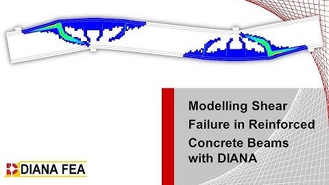Webinar: Modeling Shear Failure in Reinforced Concrete Beams with DIANA