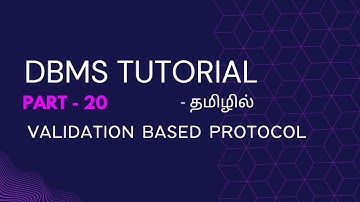 DBMS Part-20 | Validation Based Protocol | Its Advantages & Disadvantages | In Tamil #dbms