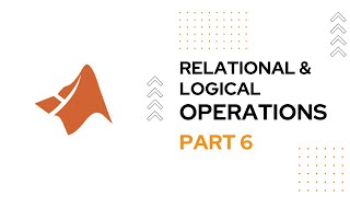 Logical and Relational Operations in MATLAB | Part 6 | Zero to One