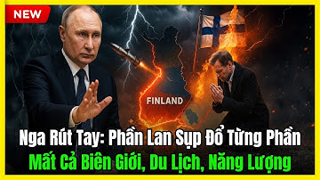Nga Rút Tay: Phần Lan Sụp Đổ Từng Phần – Mất Cả Biên Giới, Du Lịch, Lương Thực, Năng Lượng