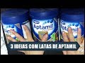 3 IDEIAS USANDO LATAS DE APTAMIL | #leticiaartes