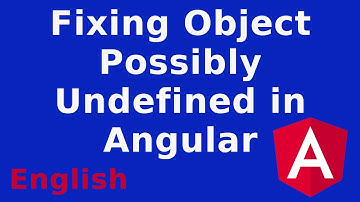 How to Solve Object Possibly Undefined in Angular