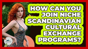 How Can You Join Niche Scandinavian Cultural Exchange Programs? - Unmapping Scandinavia