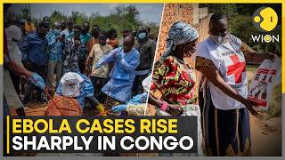 Ebola Outbreak: Congo Reports Sharp Spike In Ebola Cases As Outbreak Worsens | WION News