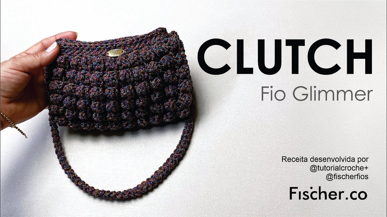 Clutch Glimmer em crochê com Fio Glimmer da Fischer Fios Por | Adriana  @Tutorialcroche