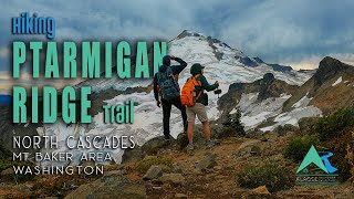 Ptarmigan Ridge Day Hike | Mount Baker | Washington State