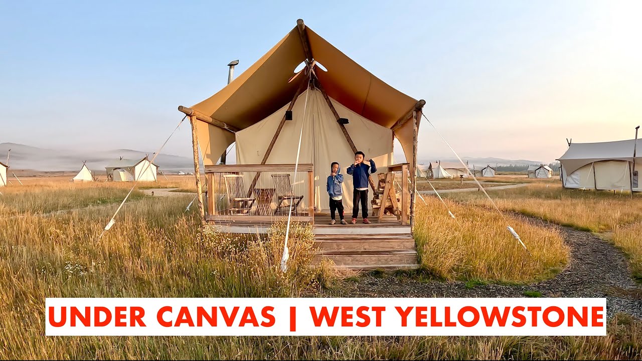 Under Canvas - West Yellowstone - Labor Day Weekend 2024