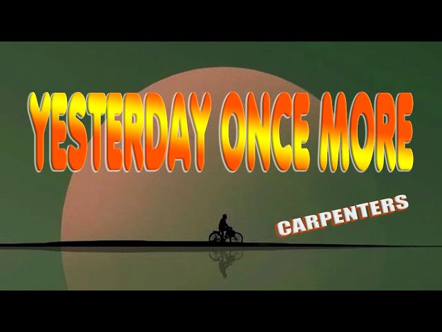 YESTERDAY ONCE MORE [ karaoke version ] popularized by CARPENTERS class=