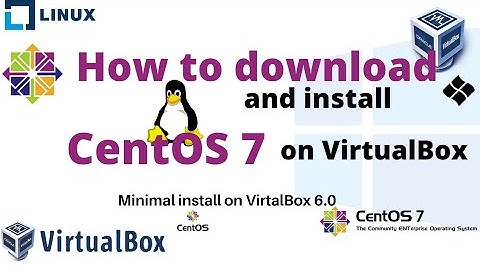 CentOS 7 minimal install on Oracle VM VirtualBox 6.0 - part 1