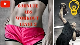 Must See! Level 2. 8 MINUTE ABS WORKOUT   LEVEL 2