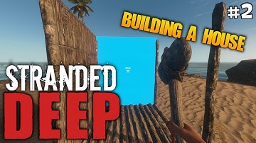 Stranded Deep - #2 Building a House