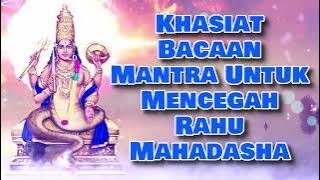 Khasiat Bacaan Mantra Untuk Mencegah Rahu Mahadasha