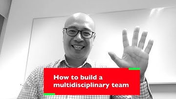 How to build a multidisciplinary team?