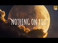 Nothing On You - Barry Brizzy // (Vietsub + Lyric)