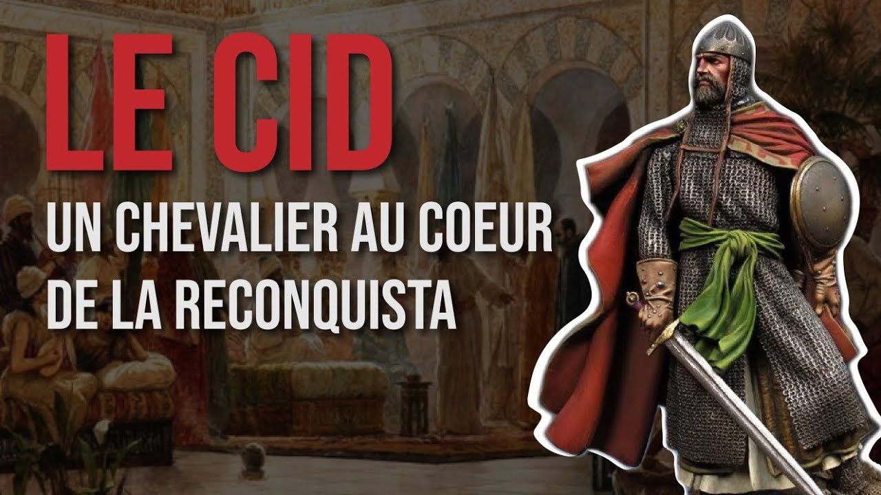 LE CID, le "campeador" de la Reconquista (Rodrigo Díaz de Vivar) - YouTube