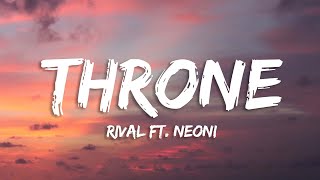 Rival - Throne (Lyrics) ft. Neoni