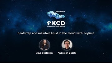 Bootstrap and maintain trust in the cloud with Keylime - Maya Costantini, Anderson Sasaki