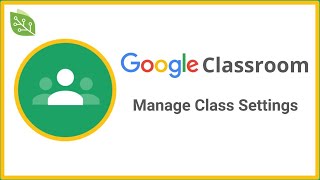 How to Manage Class Settings in Google Classroom