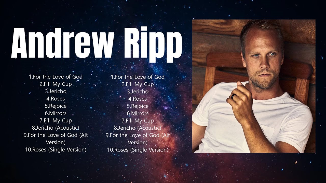Andrew Ripp Greatest Hits ~ Top Christians and Worship Music 2024 Andrew Ripp Greatest Hits ~ Top Christians and Worship Music 2024