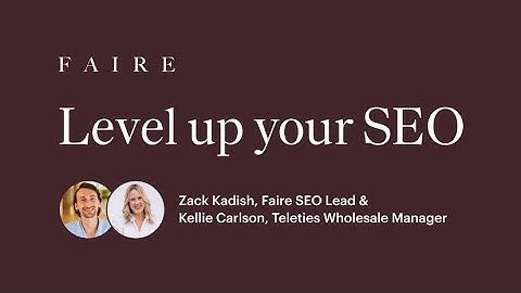 Level up your Faire SEO: How brands can get discovered by more retailers | Faire Wholesale